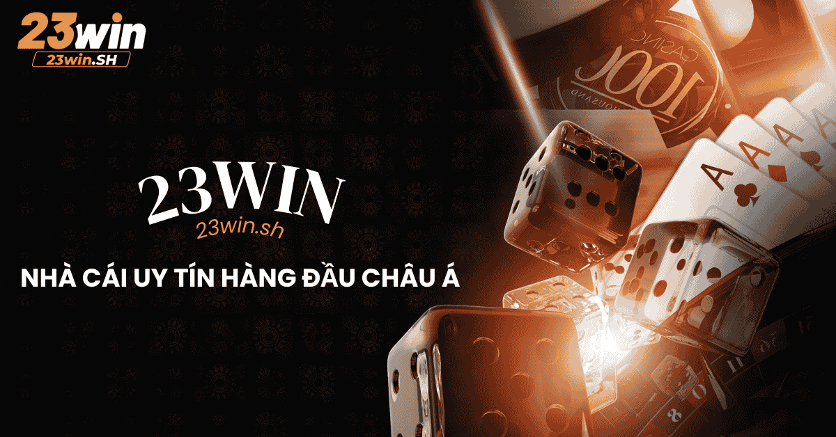 23win-Trang web uy tín hàng đầu Châu Á